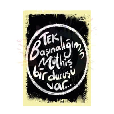 Tek Başınalığımın Müthiş Bir Duruşu Var Ahşap Retro Poster 1 Tek Başınalığımın Müthiş Bir Duruşu Var Ahşap Retro Poster